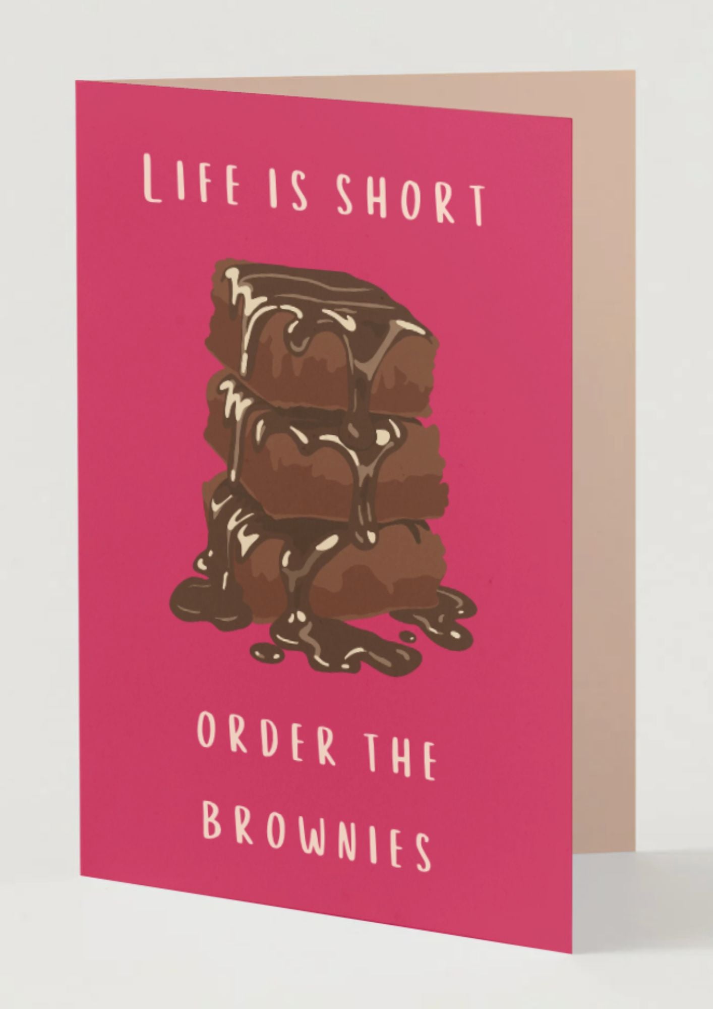 Life Is Short. Order The Brownies.